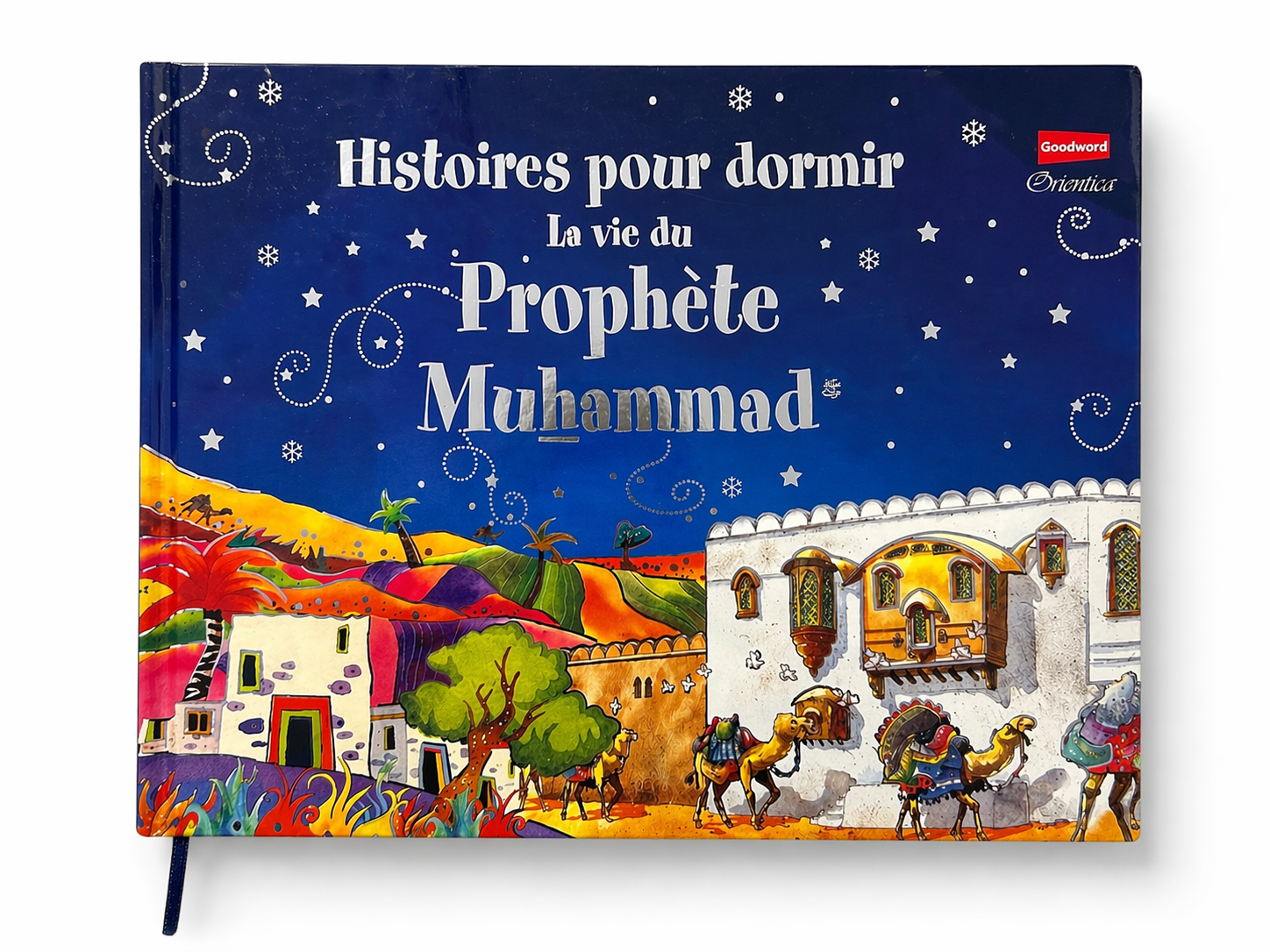 Couverture du livre pour enfants « Histoires pour dormir – La vie du prophète Muhammad (SAWS) », édition Orientica, illustrations colorées adaptées aux enfants