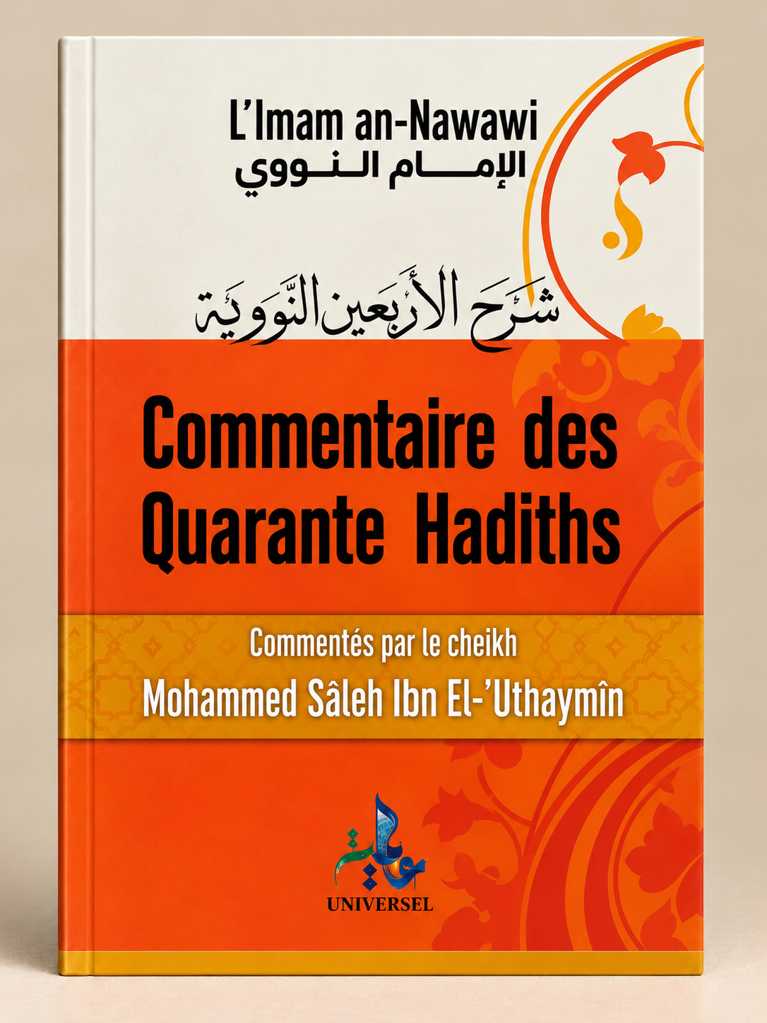 Livre Commentaire des 40 Hadiths de l’Imam An-Nawawî – Éditions Universel Page de couverture