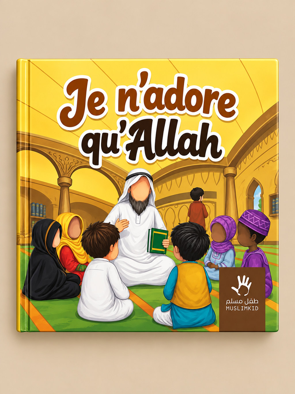 Livre Je n’adore qu’Allah – MuslimKid Page de couverture