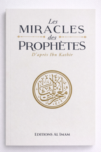 Photo de la 1ère de couverture du livre : Les miracles des prophètes d'après Ibn Kathir éditions AL IMAM - ZAYDÎN