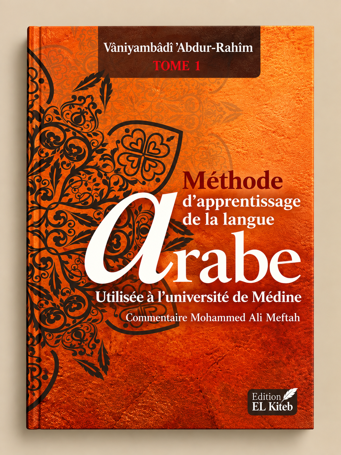 Livre Méthode d’apprentissage de la langue arabe – Tome 1 | Éditions El Kiteb Page de couverture