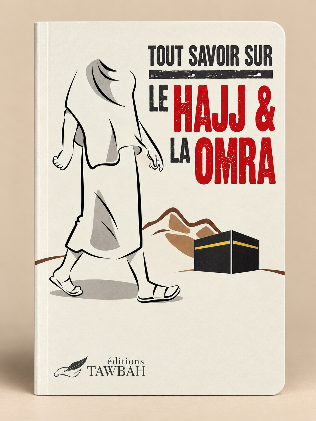 Livre Tout savoir sur le Hajj et la Omra - Éditions Tawbah Page de couverture